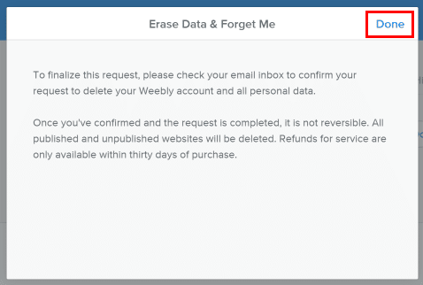 Click on Done and you will receive an email confirmation that your account is deleted successfully.