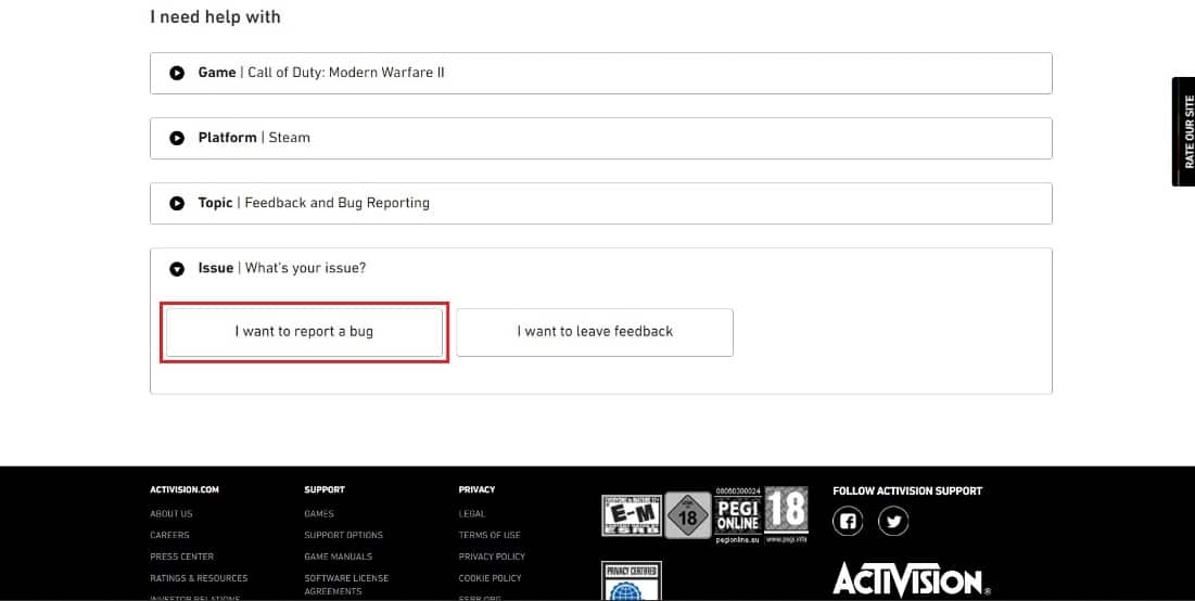 On the Issue tab, select the I want to report a bug option. Fix Dev Error 615 in Modern Warfare 2