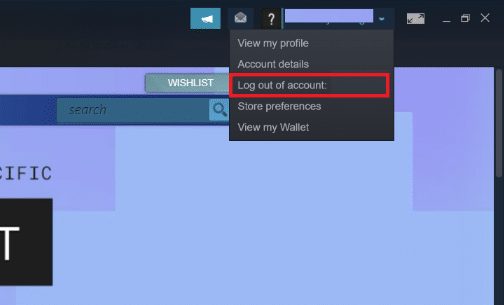 click on Log out of account. 8 Ways to Fix Steam Store Buttons Not Working