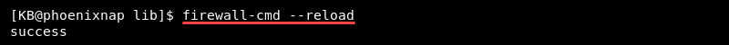 firewall-cmd --reload terminal output