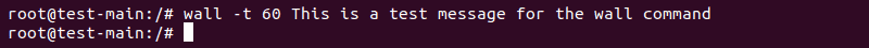 Using the -t option with the wall command to create an expiring message