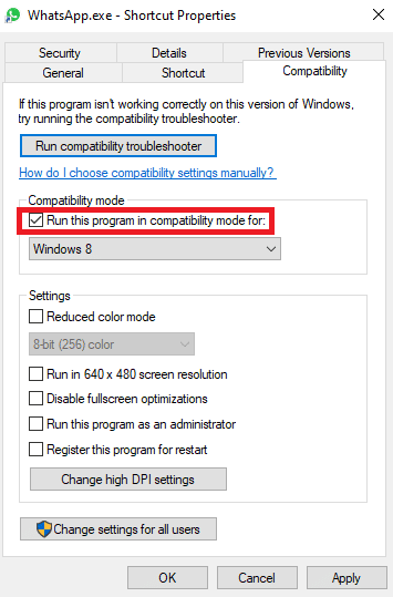 Check the box for Run this program in compatibility mode option. 11 Ways to Fix Desktop WhatsApp Not Opening on PC