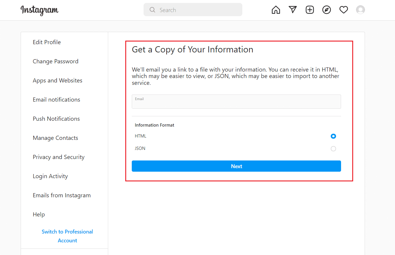 Enter your email address and choose HTML or JSON. Click on Next | How to see deleted search history on instagram