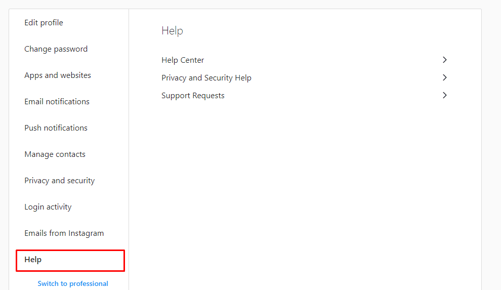 Click on Help menu. How Verify if accidentally reported someone on Instagram
