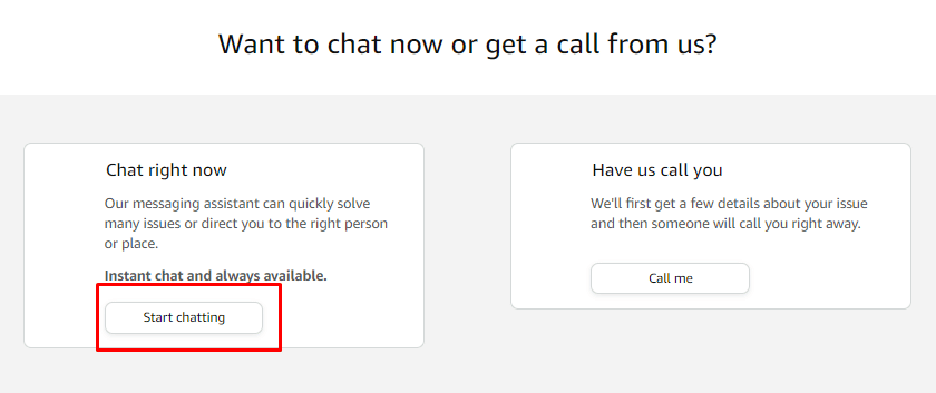 If you want to chat with Amazon customer service now simply click on Start chatting. | How Can You Recover Your Amazon Account
