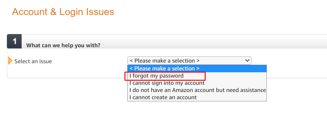 Now you will be redirected to Account & Login Issues page, there you have to select I forgot my password 