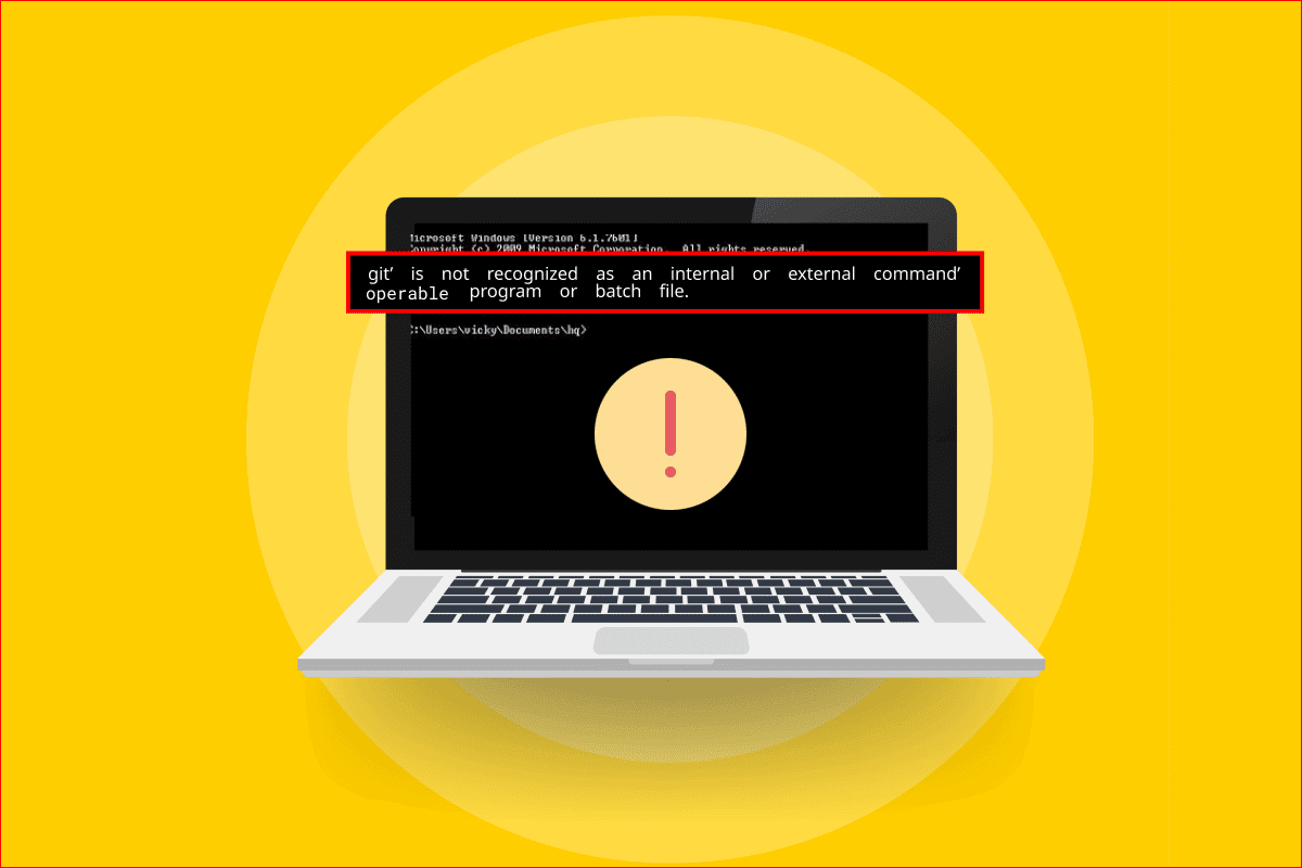 Fix ‘git’ is Not Recognized as an Internal or External Command Revised