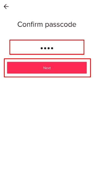 Re-enter the passcode created before and tap on Next again | TikTok restricted mode