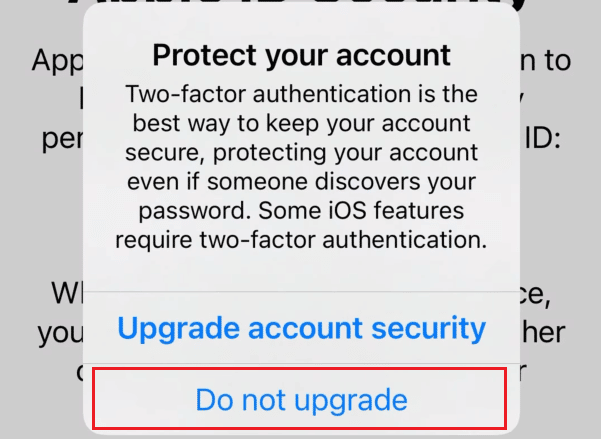 tap on Do not upgrade from the popup to deny getting any verification code