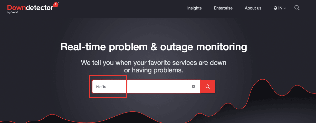Go to downdetector and search for netflix