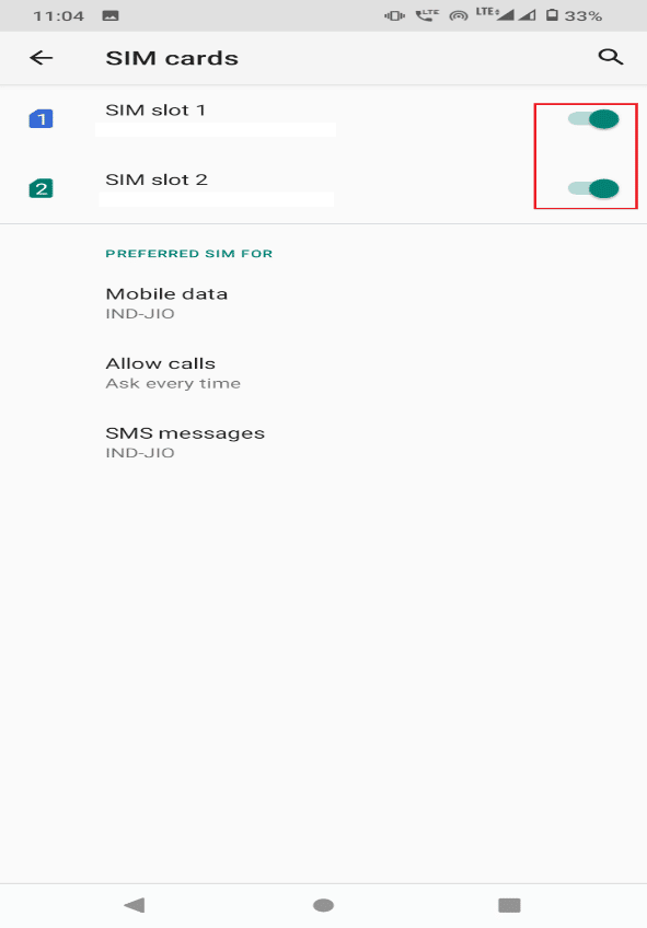 Turn on the toggle for the SIM cards inserted if it is disabled. Fix SIM Card Not Working on Android