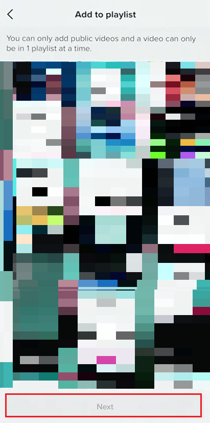 Choose the desired videos to add to the playlist and tap on Next | create playlist on TikTok