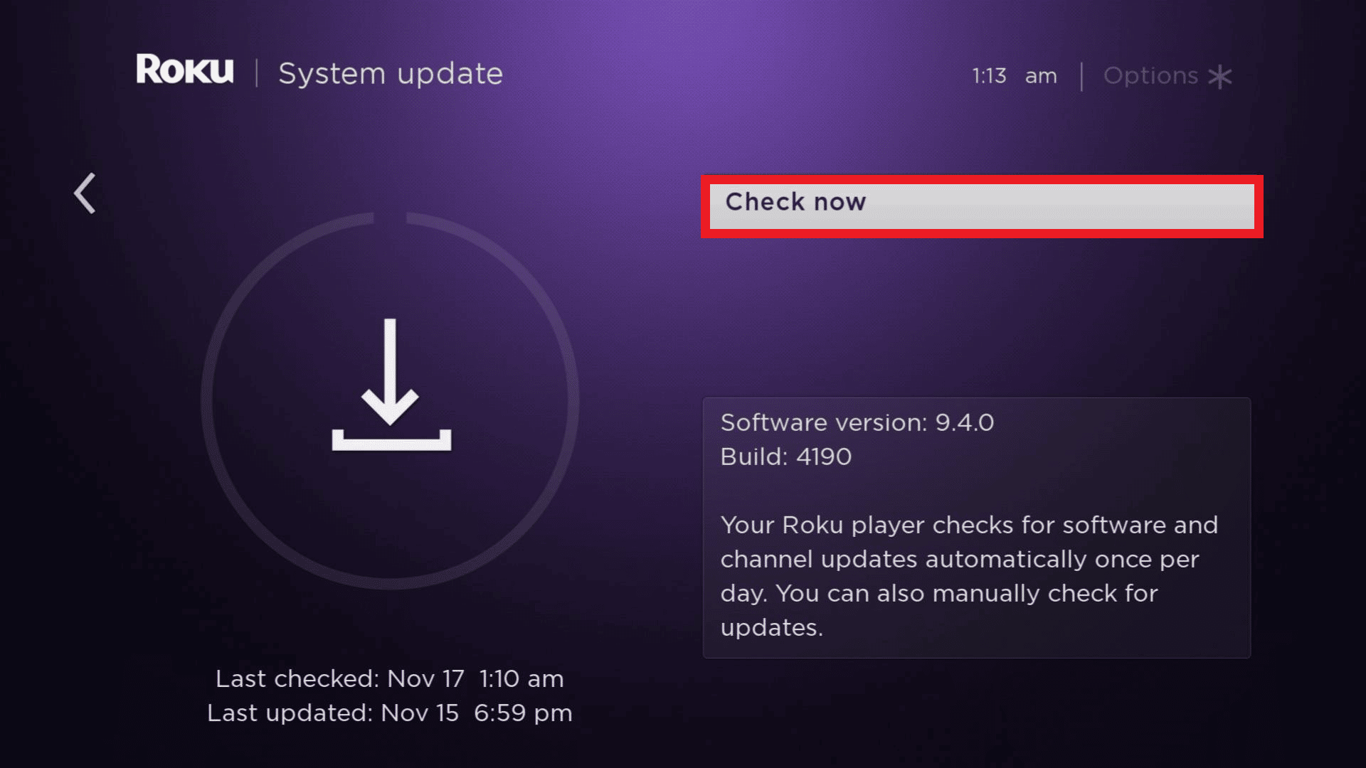 Press OK button on the remote and select Check now to see if an update is available for Roku TV