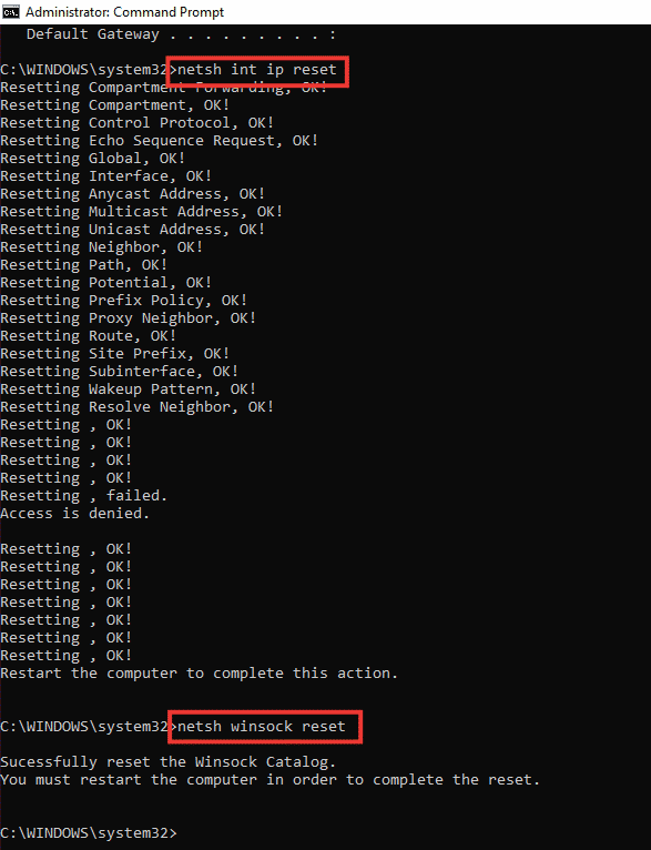 type the following commands one after the other netsh int ip reset netsh winsock reset
