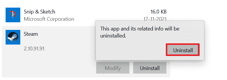 click on Uninstall to confirm the pop up. How to Fix Unable to Initialize Steam API in Windows 10