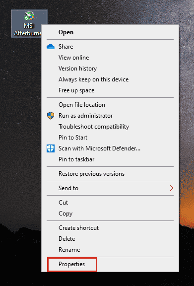 Click on Properties. Ways to Fix MSI Afterburner Not Working on Windows 10