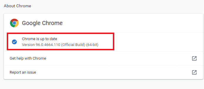 If Google Chrome is updated to its latest version, then it will show Chrome is up to date