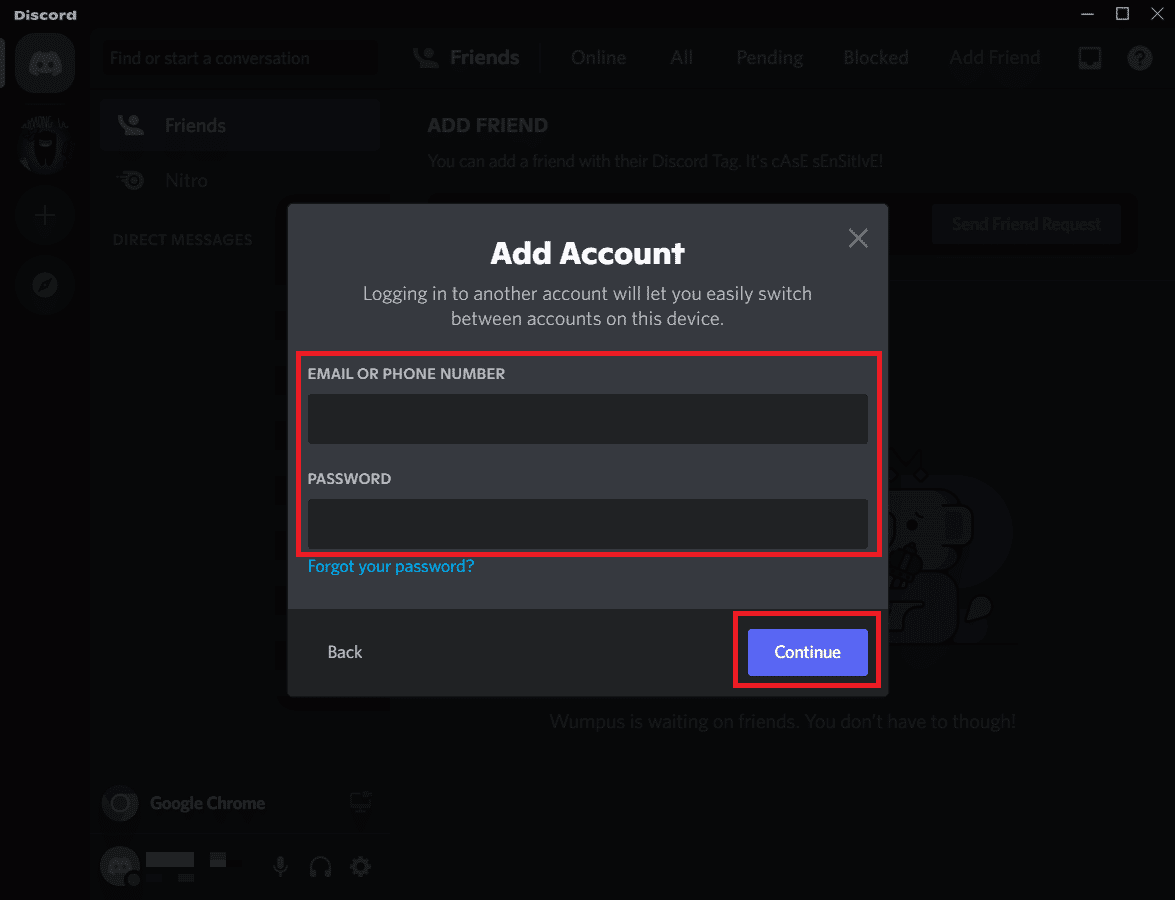 enter the EMAIL OR PHONE NUMBER or PASSWORD of another account and click on Continue
