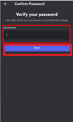 Enter your PASSWORD, and tap on Done. | How to View Discord Profile