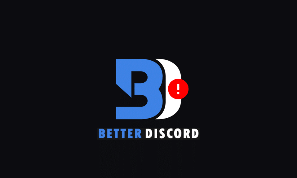 9 Ways to Fix BetterDiscord Not Working