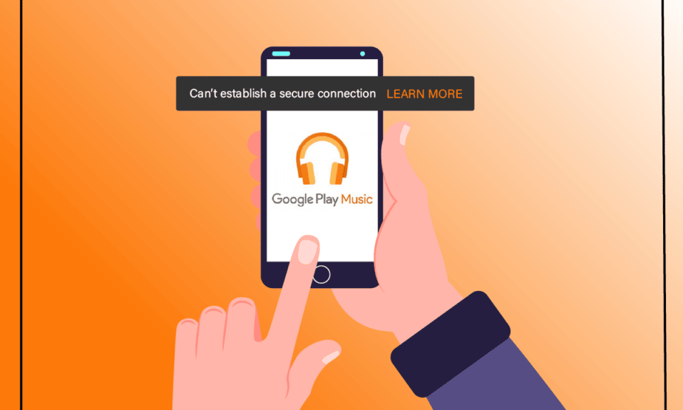 Fix Can't Establish a Secure Connection with Google Play Music