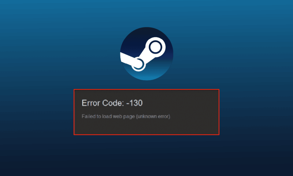 Fix Error Code 130 Failed to Load Web Page Unknown Error