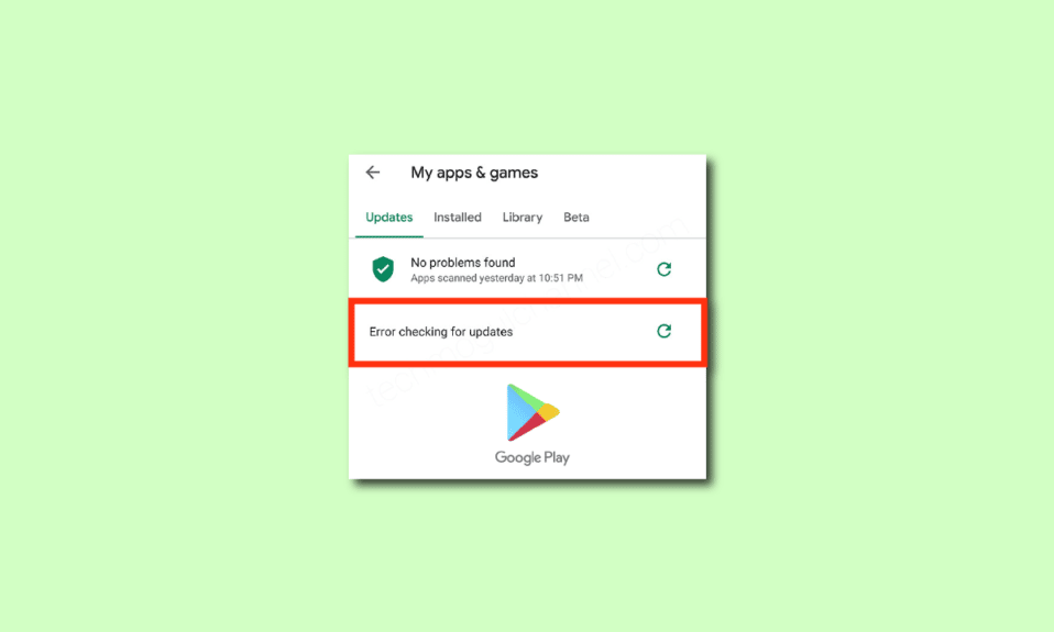 Fix Google Play Store Error Checking for Updates