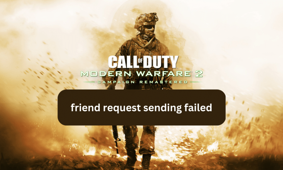 Fix MW2 Friend Request Sending Failed Issue