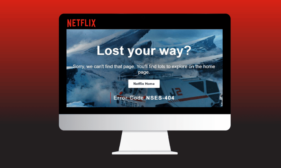 Fix Netflix Error Code NSES-404 in Windows 10