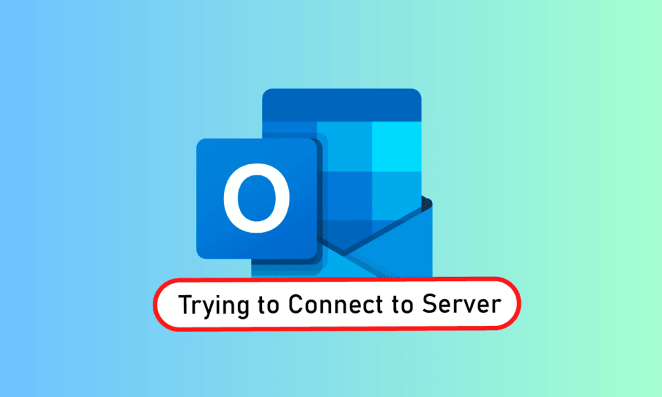 How to fix Outlook trying to connect to server