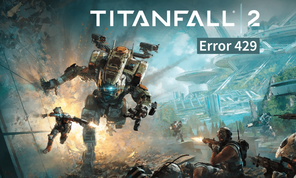 Fix Titanfall 2 Error 429 Connection to Server Timed Out on PC