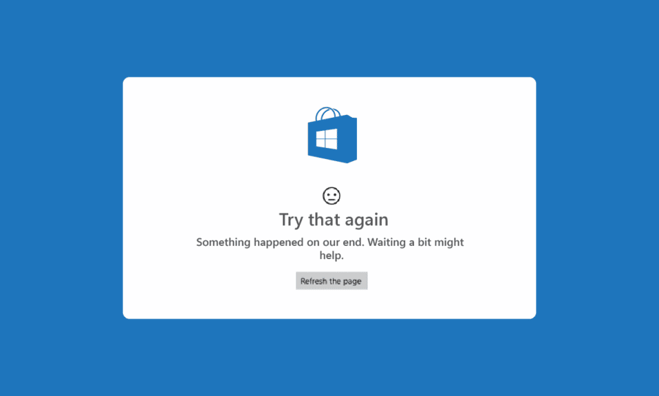 Fix Try That Again Error on Microsoft Store