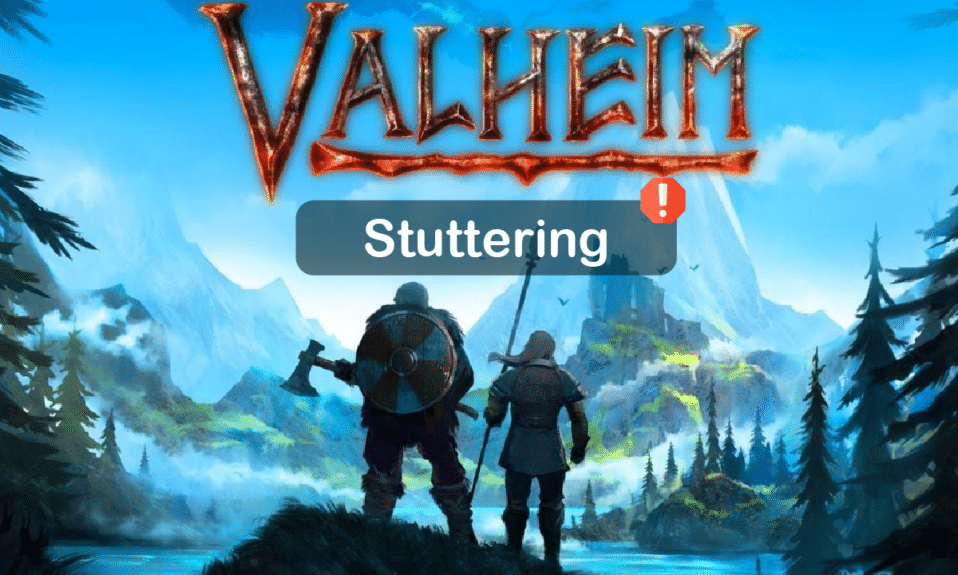 Fix Valheim Stuttering on Windows 10
