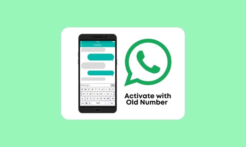 How to Activate WhatsApp with Old Number