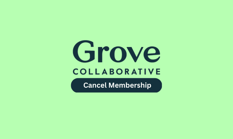 How to Cancel Grove Membership