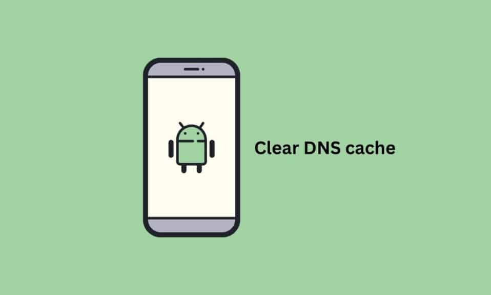 How to Clear DNS Cache on Android