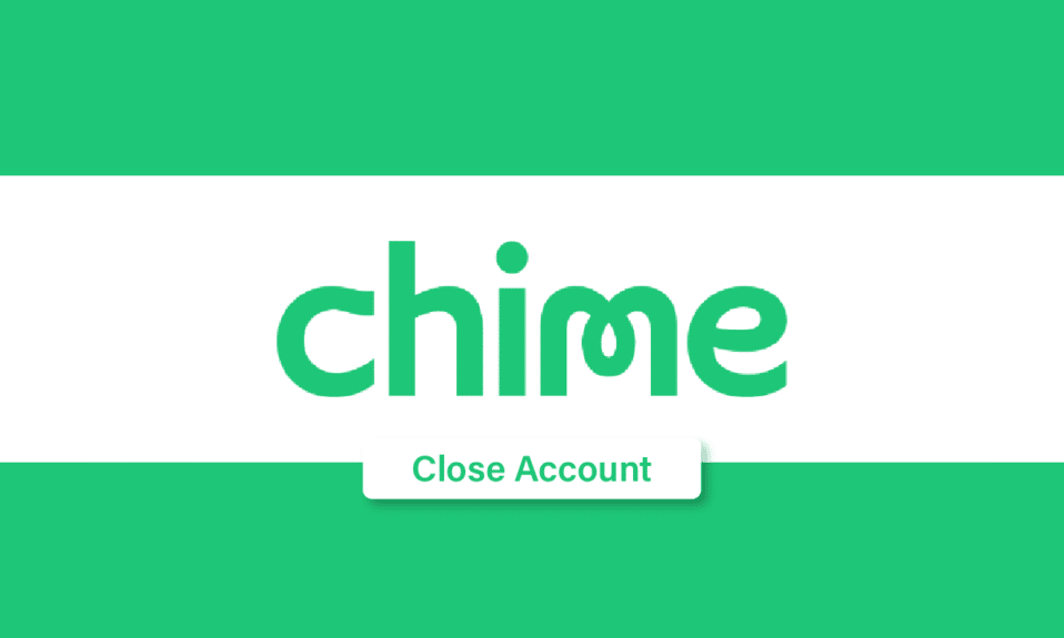 How to Close Chime Account