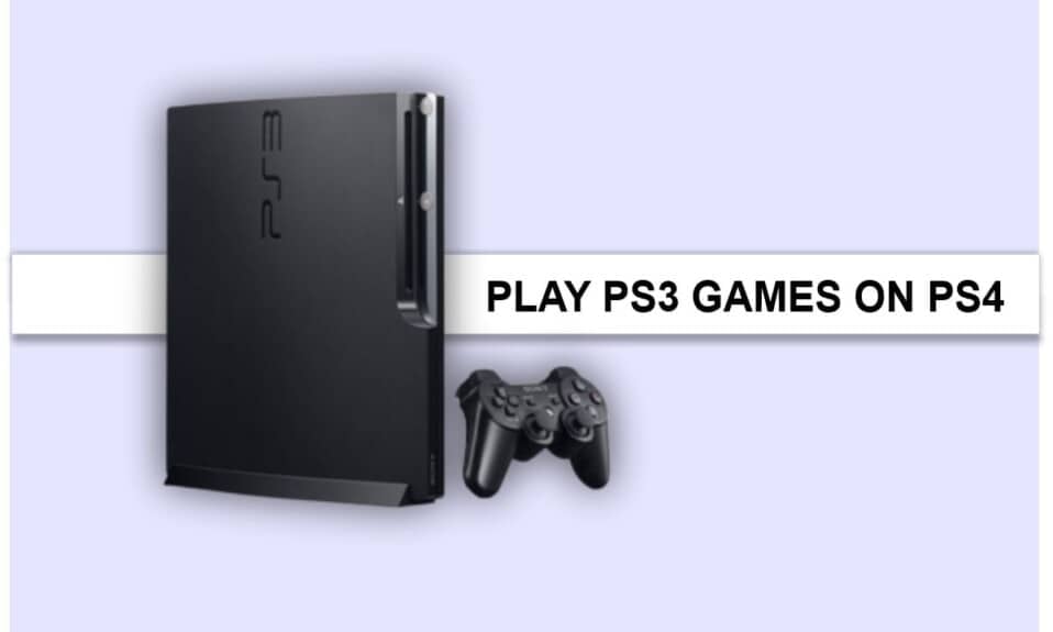 How to Play PS3 Games on PS4 for Free