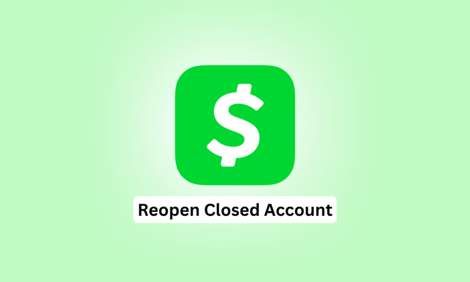 How to Reopen Closed Cash App Account