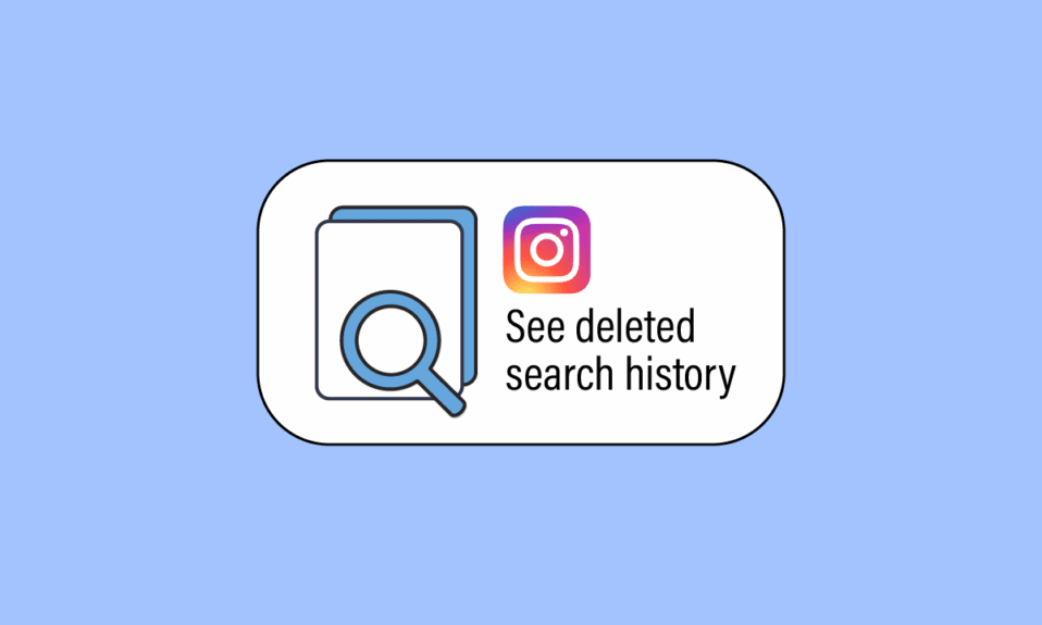 How to See Deleted Search History on Instagram