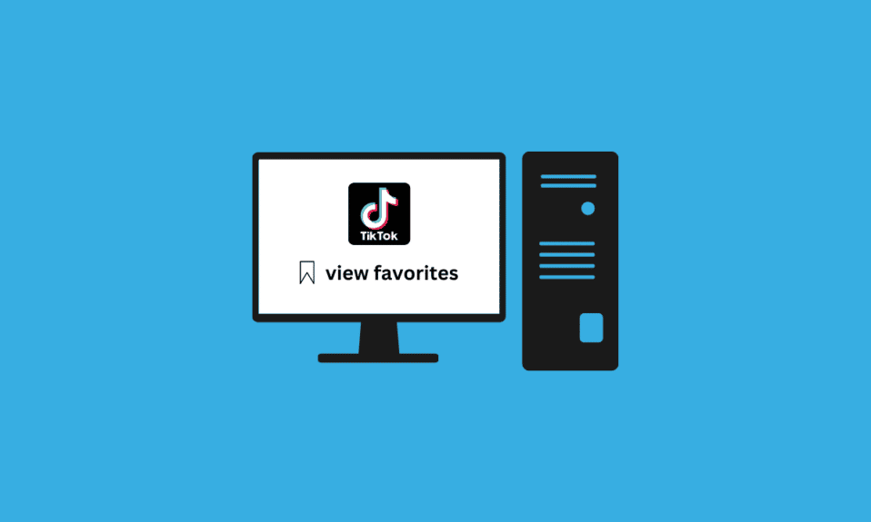How to View Favorites on TikTok PC